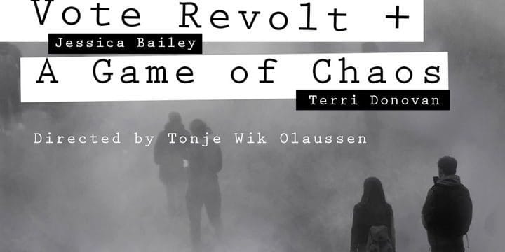 Vote Revolt and A Game of Chaos at Theatre N16