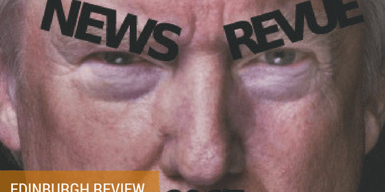 News Revue 2017 Review Edinburgh Fringe