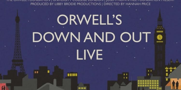 Orwell's Down and Out Live will be performed at Senate House