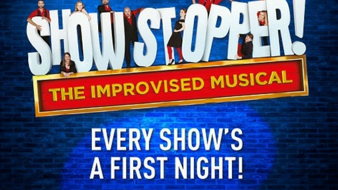 Showstopper The Improvised Musical