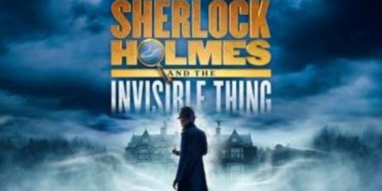 Sherlock Holmes and the Invisible Thing