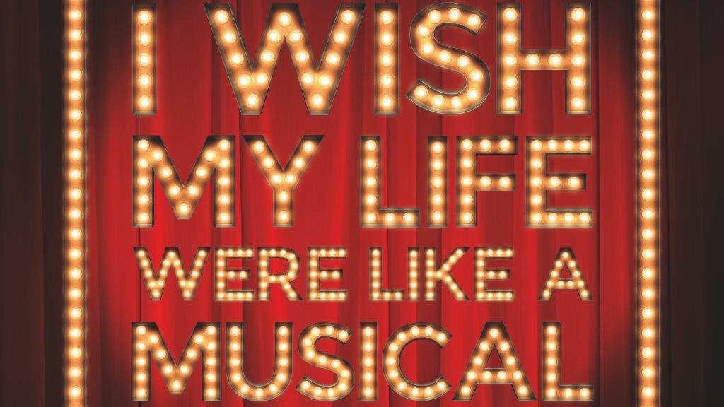 I Wish My Life Were Like a Musical