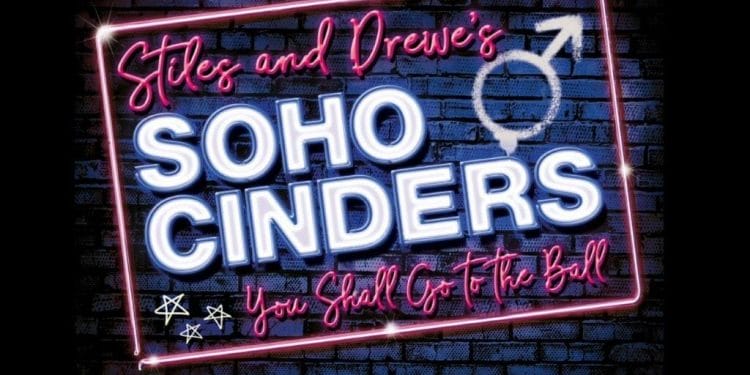 Soho Cinders to Return to London with Run at Charing Cross Theatre