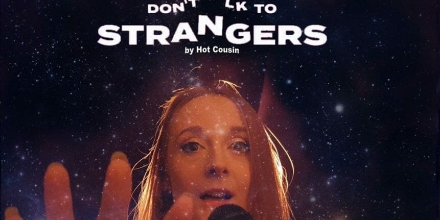 Preview: Don't Talk to Strangers at VAULT Festival - Theatre Weekly