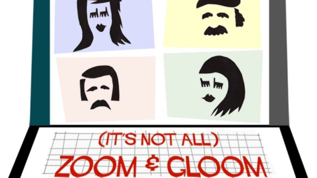 Its Not All Zoom and Gloom