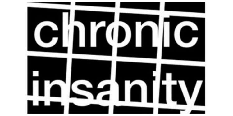 Chronic Insanity