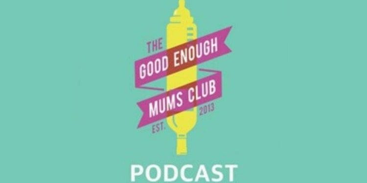 The Good Enough Mums Club Podcast