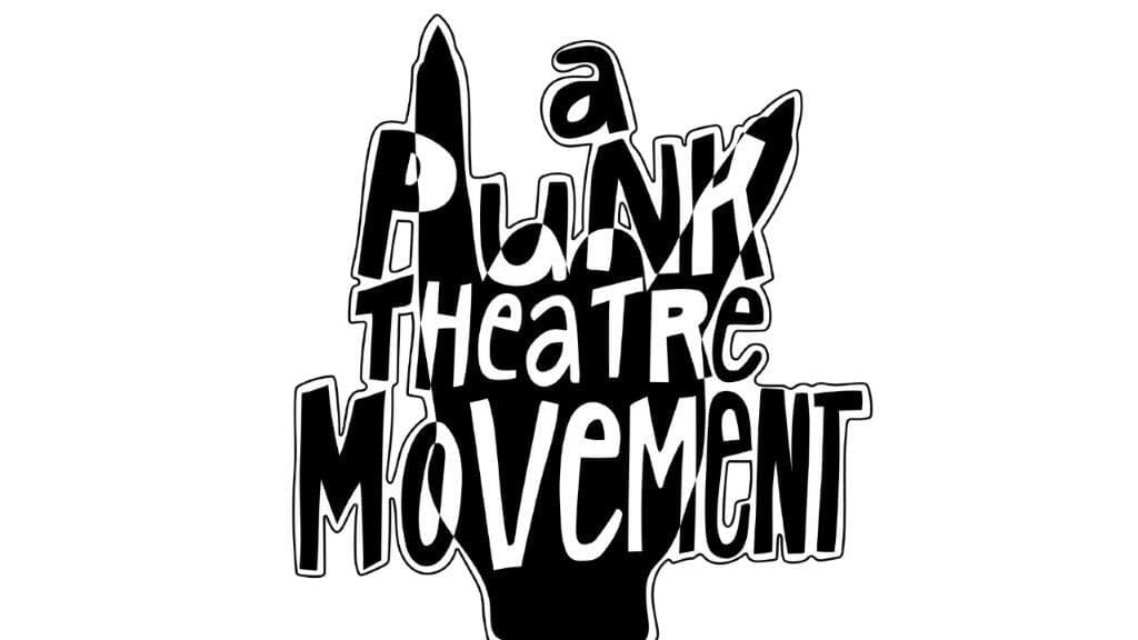 A Punk Theatre Movement