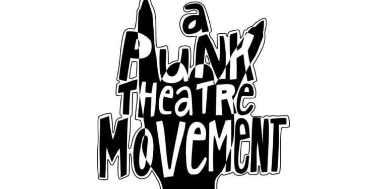 A Punk Theatre Movement