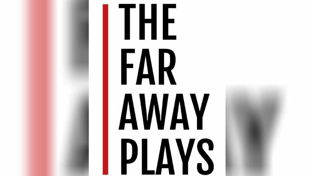 The Far Away Plays