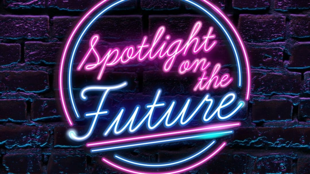 Spotlight on the Future Live