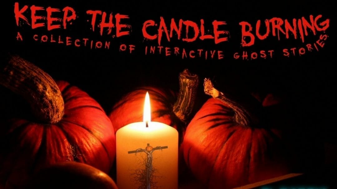Keep The Candle Burning New Interactive Ghostly Audio Experiences