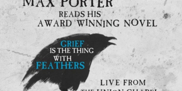 Max Porter Reads Grief Is The Thing with Feathers