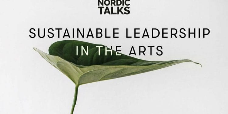 Nordic Talks Sustainable Leadership in the Arts