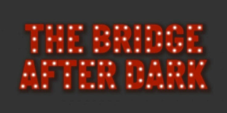 The Bridge After Dark