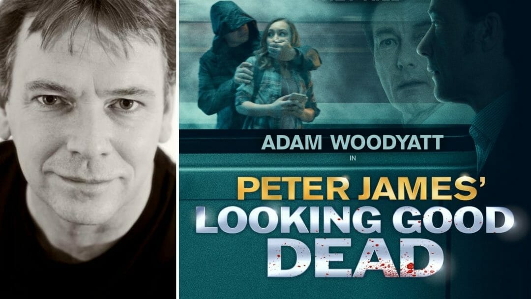 Adam Woodyatt to Star in Peter James’ Looking Good Dead Theatre Weekly