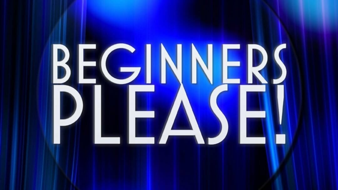 Beginners Please