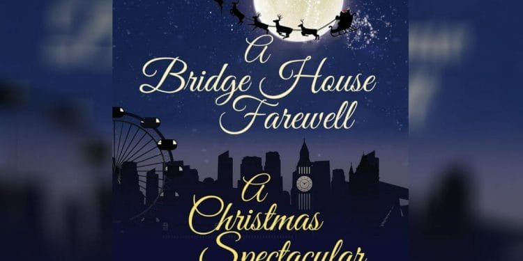 Bridge House Farewell A Christmas Spectacular