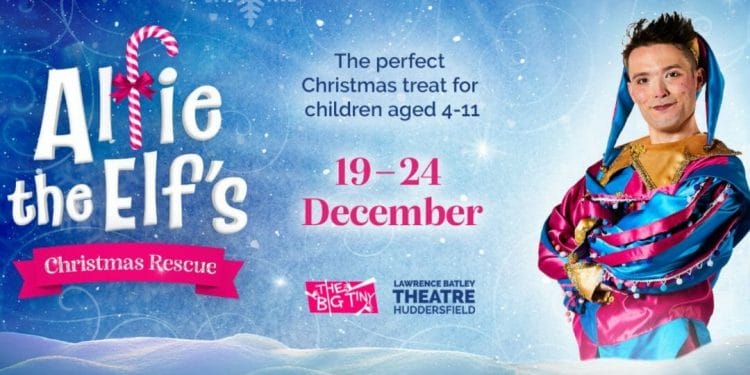 Lawrence Batley Theatre Alfie The Elfs Christmas Rescue