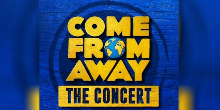 Come From Away The Concert