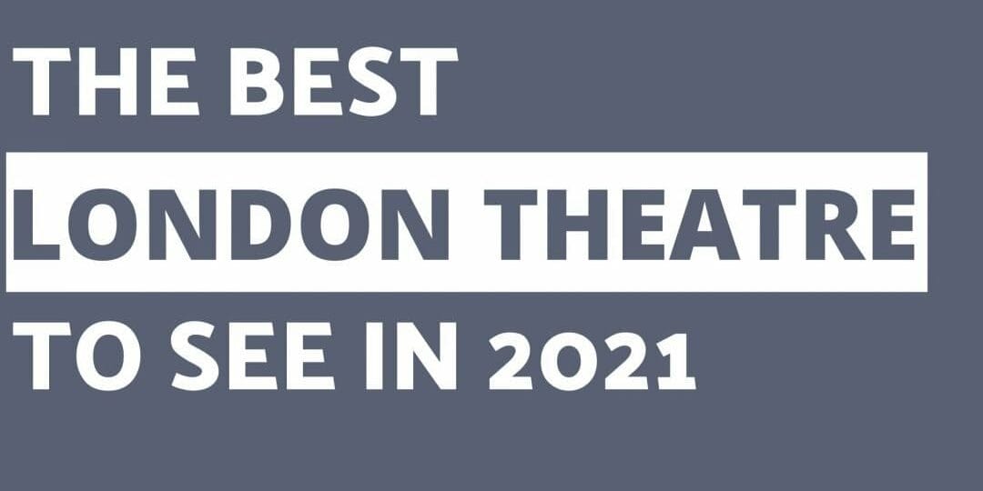 London Theatre to see in