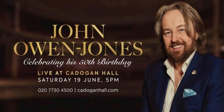 John Owen Jones Celebrating his 50th Birthday Cadogan Hall