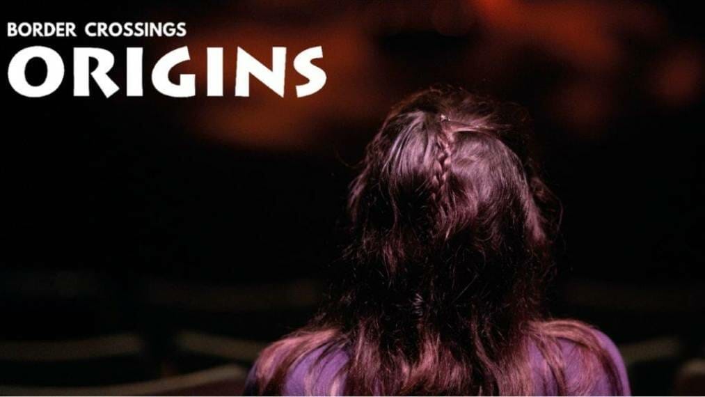Border Crossings Origins Festival