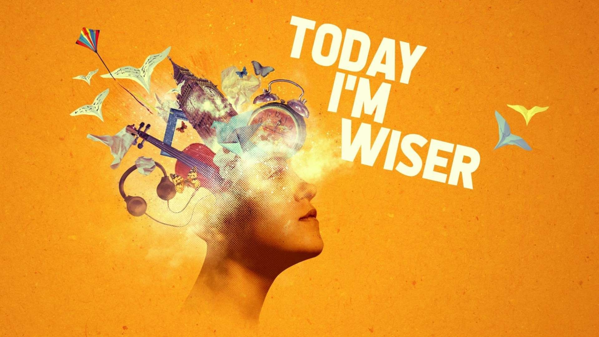 Today Im Wiser
