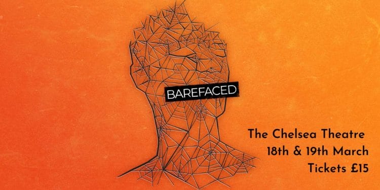 Barefaced The Chelsea Theatre