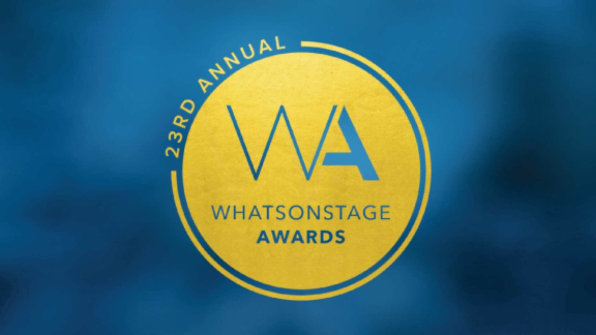 WhatsOnStage Announce 23rd Annual WhatsOnStage Awards Theatre Weekly