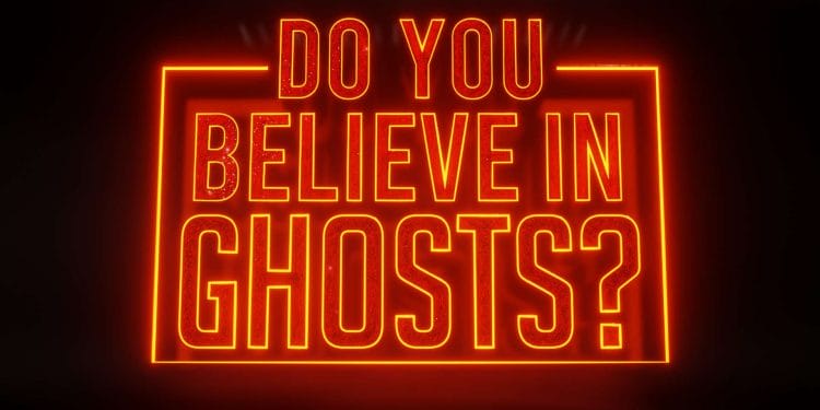 Do You Believe in Ghosts