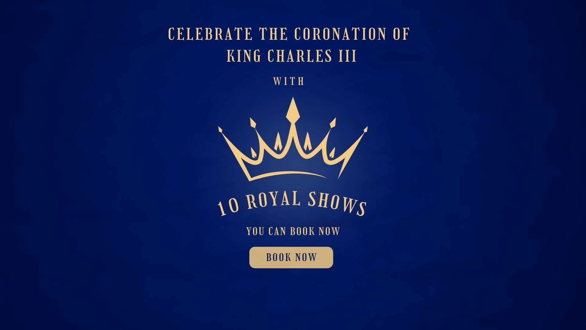 Ten Royal Shows To Help You Celebrate The Kings Coronation Theatre