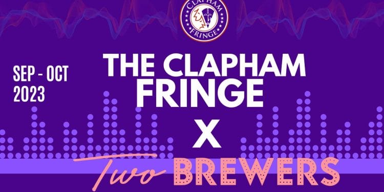 The Clapham Fringe x Two Brewers