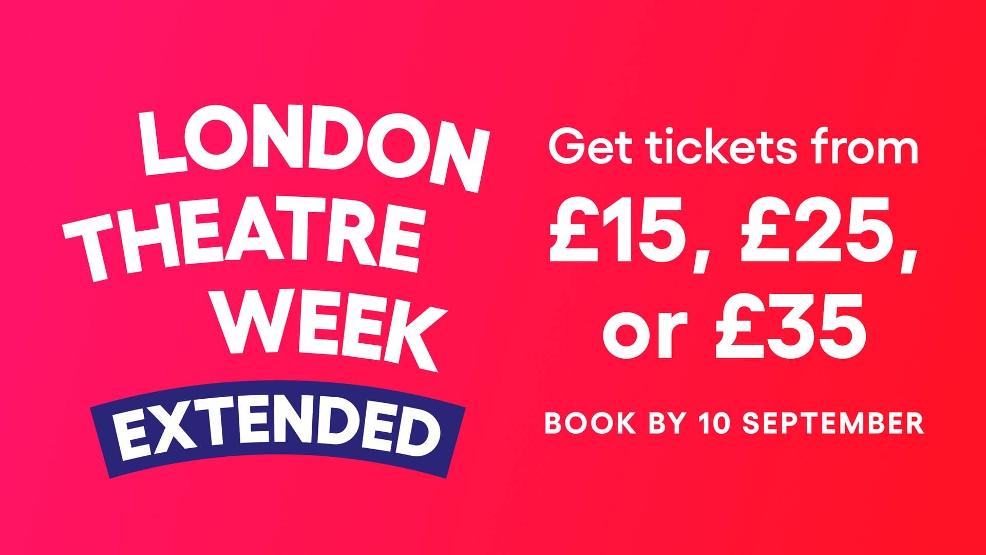 London Theatre Week 2023 Extends Theatre Weekly