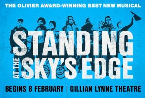 Standing At The Sky’s Edge Tickets at the Gillian Lynne Theatre