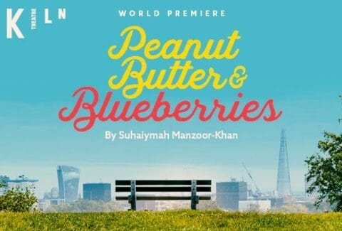 Peanut Butter & Blueberries Tickets at Kiln Theatre
