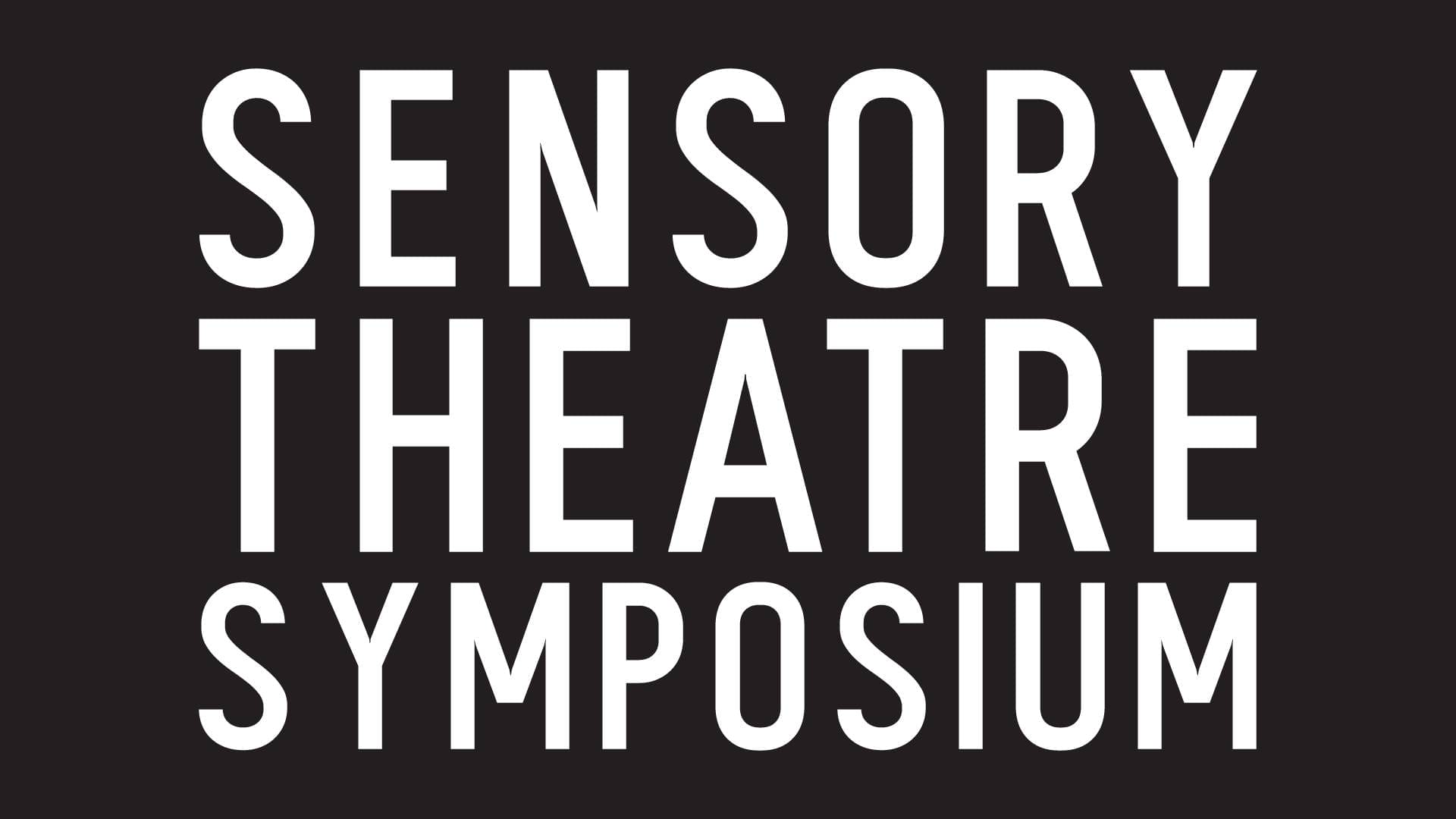 Sensory Theatre Symposium
