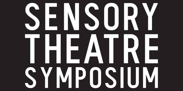 Sensory Theatre Symposium