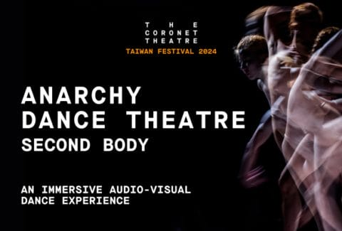 Taiwan Festival: Anarchy Dance Theatre – Second Body Tickets at The Coronet Theatre