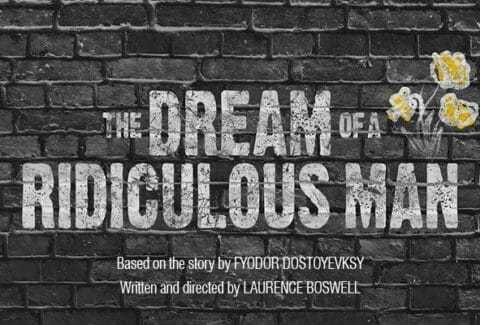 The Dream of a Ridiculous Man Tickets at Marylebone Theatre