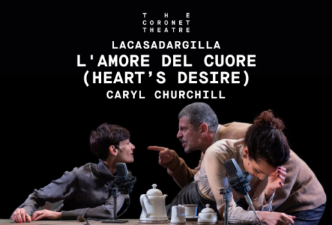 L’amore Del Cuore (Heart’s Desire) Tickets at the Coronet Theatre