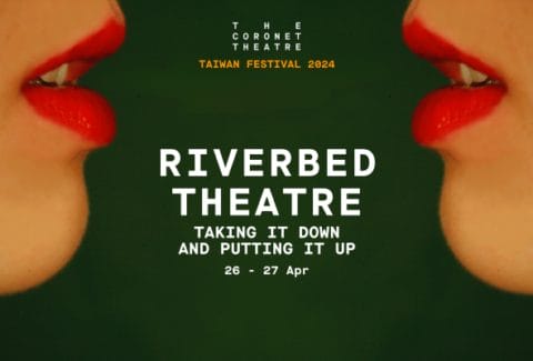 Taiwan Festival: Riverbed Theatre taking it down and putting it up Tickets at the Coronet Theatre