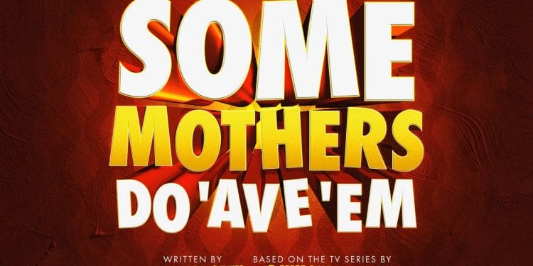 Some Mothers Do 'Ave 'Em at Barn Theatre