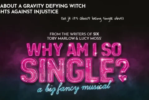 Why Am I So Single Tickets at Garrick Theatre