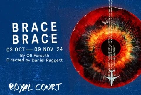 BRACE BRACE Tickets at Jerwood Theatre Upstairs at The Royal Court