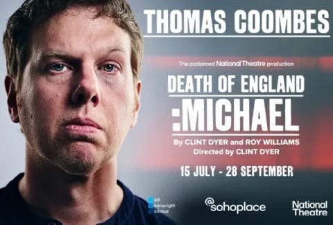 Death of England: Michael Tickets at @SohoPlace