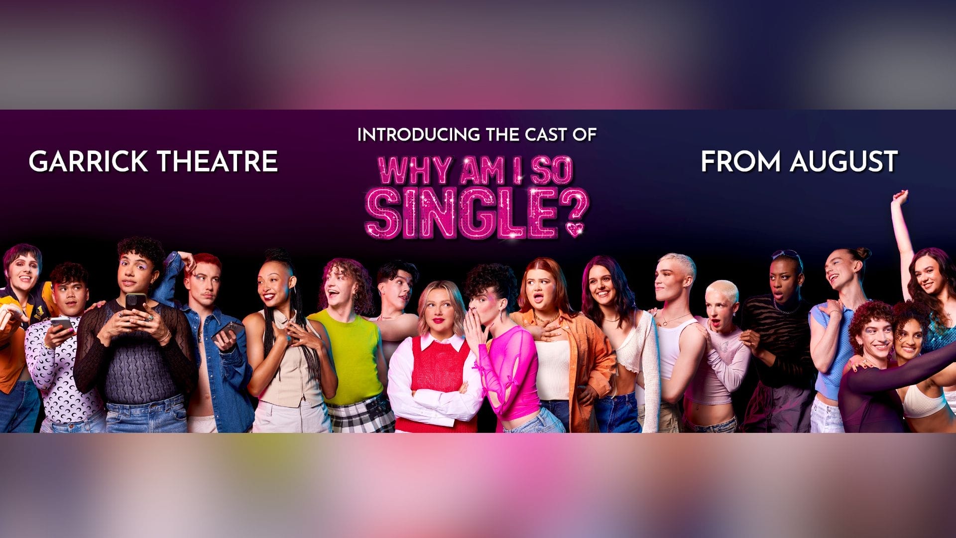 Full Cast Announced for Why Am I So Single? at Garrick Theatre ...