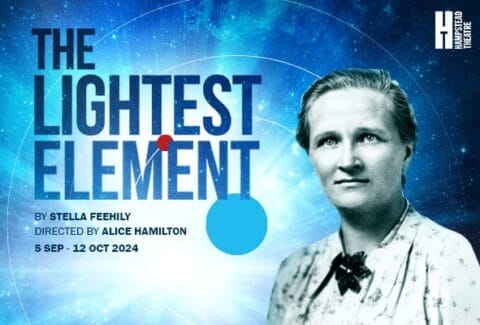 The Lightest Element Tickets at Hampstead Theatre