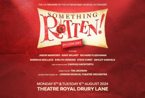 Something Rotten! In Concert Tickets at Theatre Royal Drury Lane