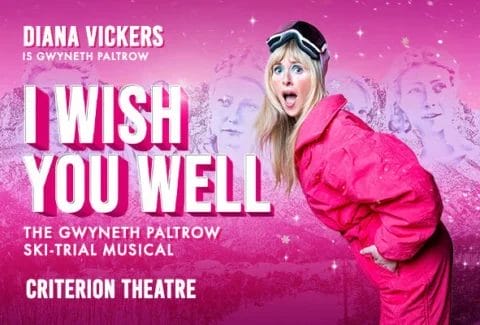 I Wish You Well – The Gwyneth Paltrow Ski Trial Musical Tickets at Criterion Theatre